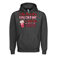Charcoal Heather i don t need a valentine i need an iced coffee Zipper Hoodie - MaliasSmallBusiness
