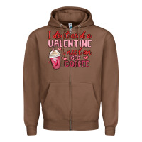 Chestnut i don t need a valentine i need an iced coffee Zipper Hoodie - MaliasSmallBusiness