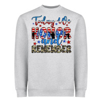 Heather Grey today we honor and remember Heavyweight Sweatshirt - JahusDesignShop