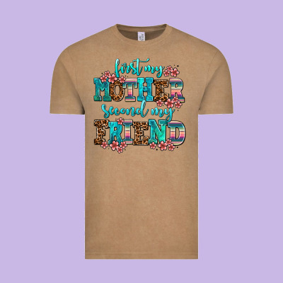 First My Mother Second My Friend Vintage Tee Designed By Adodesignshop