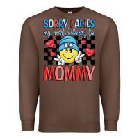 Chestnut sorry ladies my heart belongs to mommy Premium Sweatshirt - LillyAllenDesigns