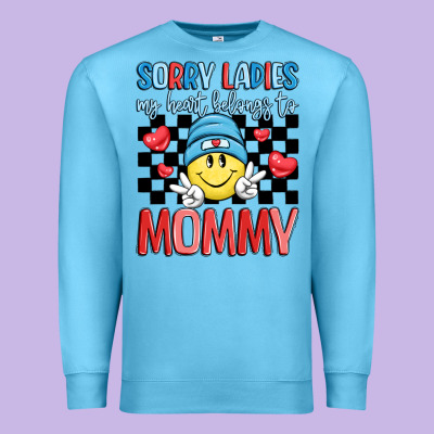 Sorry Ladies My Heart Belongs To Mommy Premium Sweatshirt Designed By Lillyallendesigns