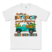 White buckle up buttercup you just flipped my crazy heif Classic Tee - AdoDesignShop