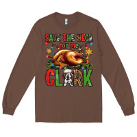 Chestnut save the neck for me clark christmas vacation Long Sleeve Tee - Jasminsmagicworld
