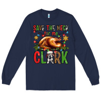 Navy save the neck for me clark christmas vacation Long Sleeve Tee - Jasminsmagicworld