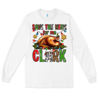 White save the neck for me clark christmas vacation Long Sleeve Tee - Jasminsmagicworld