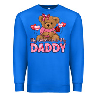 True Royal my valentine is my daddy Premium Sweatshirt - LillyAllenDesigns