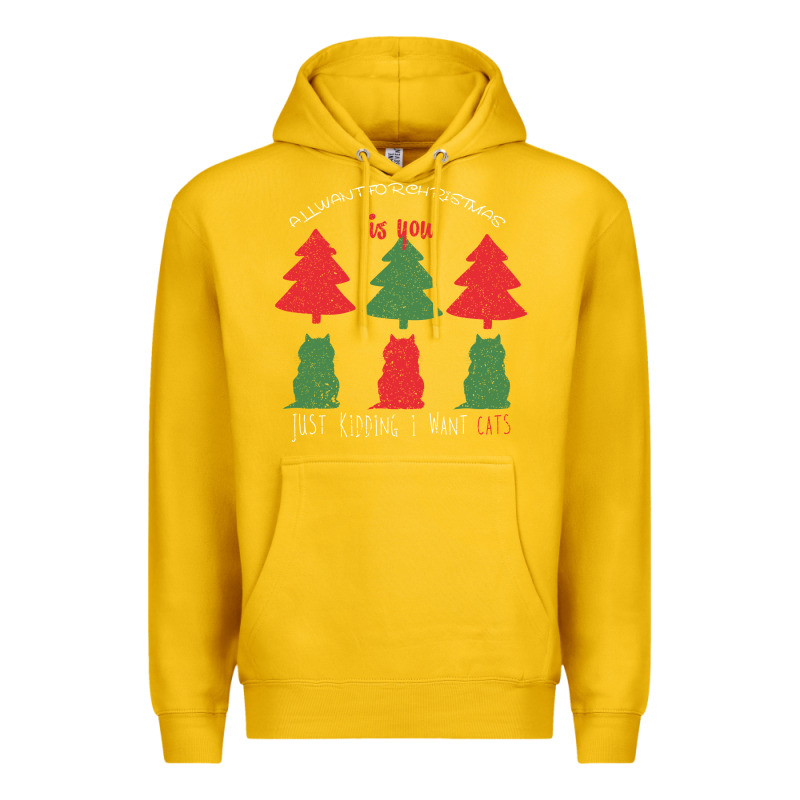 All Want For Christmas Is You Just Kidding I Want Cats Premium Hoodie by Bettercallsaul | Teevron