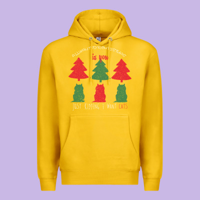 All Want For Christmas Is You Just Kidding I Want Cats Premium Hoodie Designed By Bettercallsaul
