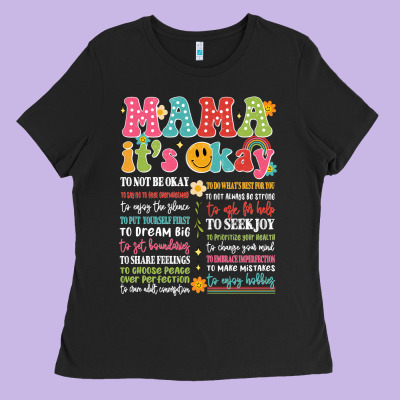 Mama Its Okay Ladies Tee Designed By Jahusdesignshop