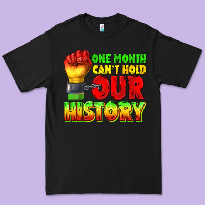 Premium Tee one month cant hold our history juneteenth