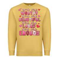 Antique Gold you are worthy beautiful loved enough valentines Premium Sweatshirt - LillyAllenDesigns