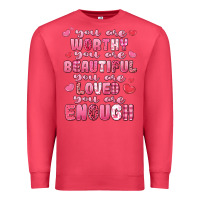 Cardinal you are worthy beautiful loved enough valentines Premium Sweatshirt - LillyAllenDesigns