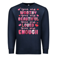 Navy you are worthy beautiful loved enough valentines Premium Sweatshirt - LillyAllenDesigns