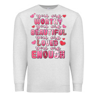Oatmeal Heather you are worthy beautiful loved enough valentines Premium Sweatshirt - LillyAllenDesigns