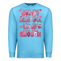 Ocean Blue you are worthy beautiful loved enough valentines Premium Sweatshirt - LillyAllenDesigns