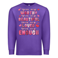Purple you are worthy beautiful loved enough valentines Premium Sweatshirt - LillyAllenDesigns