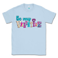 Dusty Blue be my valentine Classic Tee - AdoDesignShop
