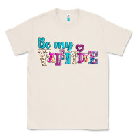 Natural be my valentine Classic Tee - AdoDesignShop