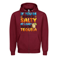 Burgundy if you're gonna be salty at least bring the tequil Zipper Hoodie - MaliasSmallBusiness