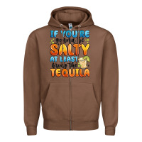 Chestnut if you're gonna be salty at least bring the tequil Zipper Hoodie - MaliasSmallBusiness