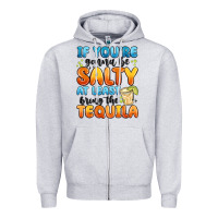 Heather Grey if you're gonna be salty at least bring the tequil Zipper Hoodie - MaliasSmallBusiness