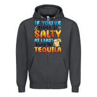Smoke if you're gonna be salty at least bring the tequil Zipper Hoodie - MaliasSmallBusiness