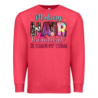 Making Hair Beautiful Is Kinda My Thing Premium Sweatshirt | Teevron