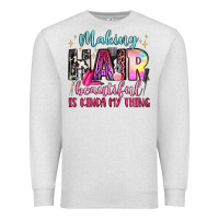 Oatmeal Heather making hair beautiful is kinda my thing Premium Sweatshirt - LillyAllenDesigns