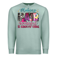 Seafoam making hair beautiful is kinda my thing Premium Sweatshirt - LillyAllenDesigns