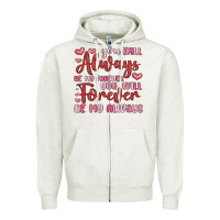 Oatmeal Heather you will always be my forever you will forever be Zipper Hoodie - MaliasSmallBusiness
