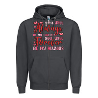 You Will Always Be My Forever You Will Forever Be Zipper Hoodie | Teevron