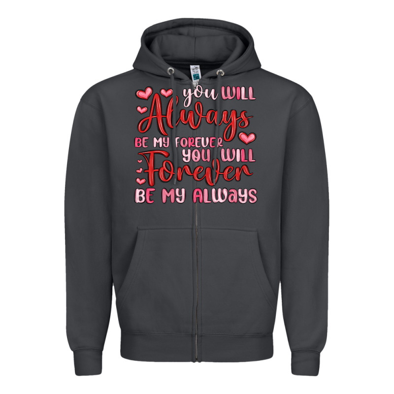 You Will Always Be My Forever You Will Forever Be Zipper Hoodie by MaliasSmallBusiness | Teevron