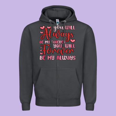 You Will Always Be My Forever You Will Forever Be Zipper Hoodie Designed By Maliassmallbusiness