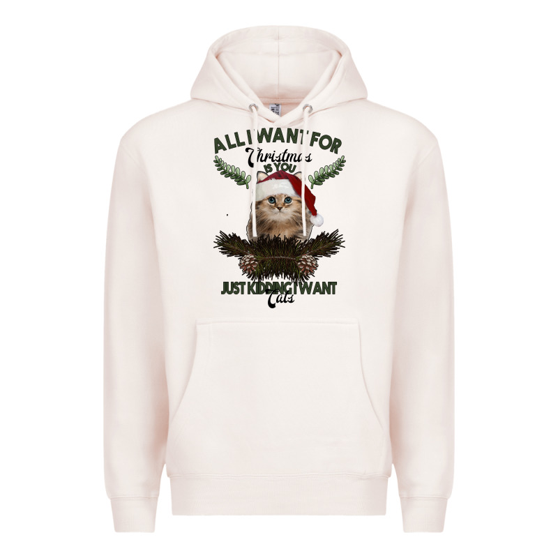 All I Want For Christmas Is You Just Kidding I Want Cats Premium Hoodie by Bettercallsaul | Teevron