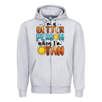 Heather Grey i'm better person when i'm tan Zipper Hoodie - MaliasSmallBusiness