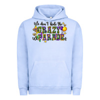 Pigment Grape Ice we dont hide the crazy we parade it Urban Hoodie - CowGirlArtShop