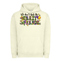 Pigment Pistachio we dont hide the crazy we parade it Urban Hoodie - CowGirlArtShop