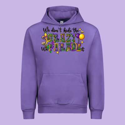 We Dont Hide The Crazy We Parade It Urban Hoodie Designed By Cowgirlartshop