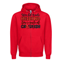 Would Trade Husband For A Sack Of Crawfish Zipper Hoodie | Teevron