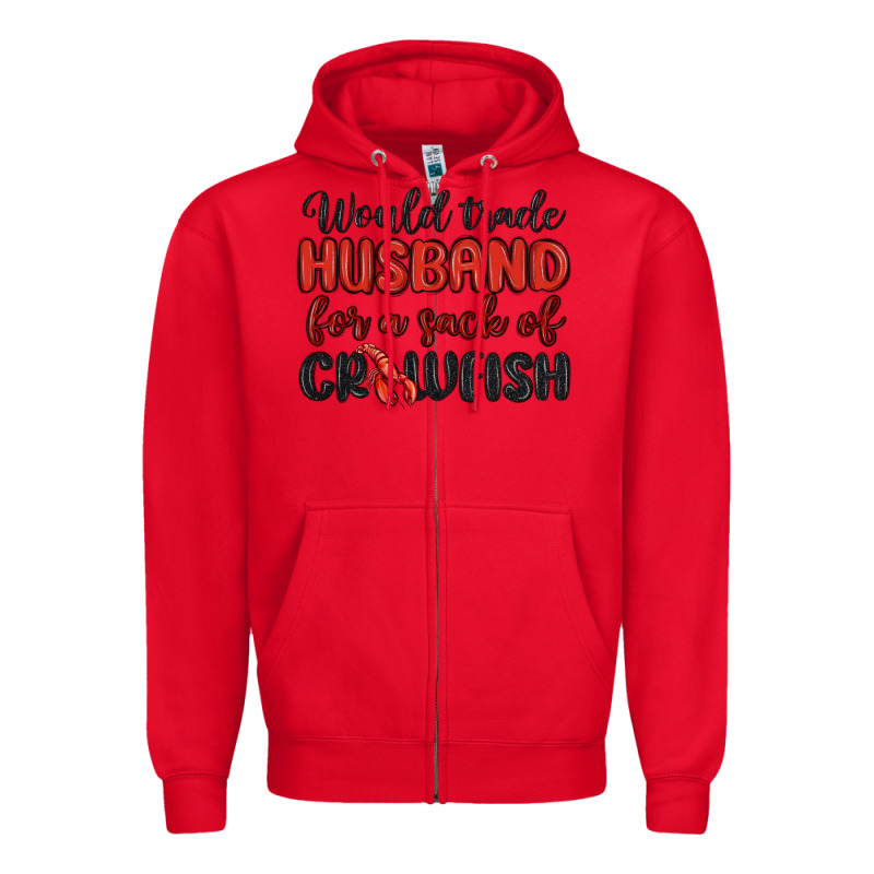 Would Trade Husband For A Sack Of Crawfish Zipper Hoodie by MaliasSmallBusiness | Teevron