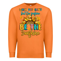 Carrot when you dont find the sunshine be the sunshine Premium Sweatshirt - LillyAllenDesigns