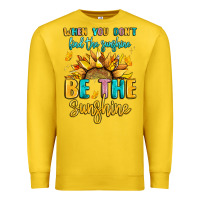 Lemon when you dont find the sunshine be the sunshine Premium Sweatshirt - LillyAllenDesigns