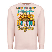 Pale Pink when you dont find the sunshine be the sunshine Premium Sweatshirt - LillyAllenDesigns