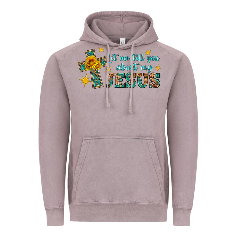 Let Me Tell You About My Jesus Vintage Hoodie by HRA Design Shop | Teevron