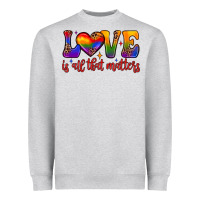 Heather Grey love is all that matters Heavyweight Sweatshirt - JahusDesignShop