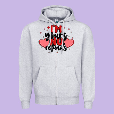 I'm Yours No Refunds Zipper Hoodie Designed By Maliassmallbusiness