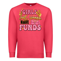 Cardinal girls just wanna have funds Premium Sweatshirt - LillyAllenDesigns