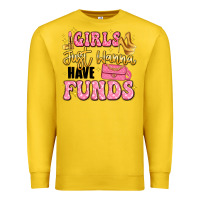 Lemon girls just wanna have funds Premium Sweatshirt - LillyAllenDesigns