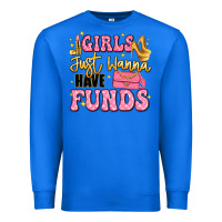 True Royal girls just wanna have funds Premium Sweatshirt - LillyAllenDesigns